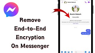 Remove EndtoEnd Encryption on Messenger / EndtoEnd Encryption  Messenger Turn Off