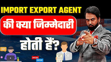 Import Export Business | What are the responsibilities of import export business Agent ? | #export