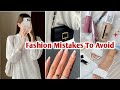 10 fashion mistakes that make you look bad 