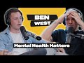 Ben wests mental health story  private parts podcast