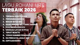Download Lagu LAGU ROHANI PENYEJUK HATI | PLAYLIST  LAGU ROHANI TERBARU 2026 MP3