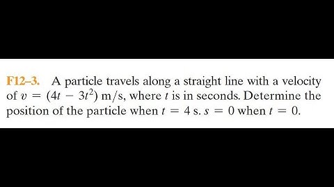 F12-3. A particle travels along a straight line with a velocityof v #HibbelerDynamics15thEdition