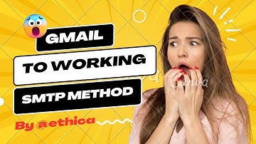 How to use gmail as SMTP. Latest Method by @ethica
