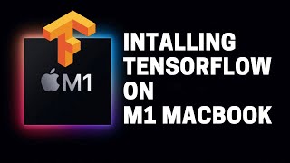 Installing TensorFlow on M1 MacBooks