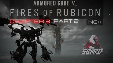 Armored Core VI: Fires Of Rubicon- Chapter 3 Part 2 NG++
