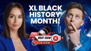 XL Black History Month w/ @amydangerfield | The Right Show Ep 24