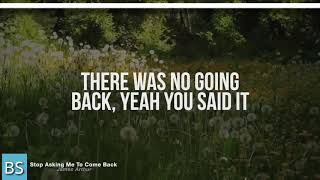 James Arthur - Stop Asking Me To Come Back