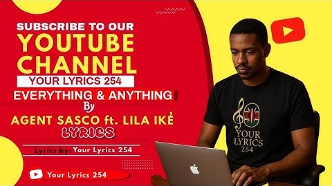 #🌟 Everything & Anything – Agent Sasco ft. Lila Iké (Official Lyrics) | Lyrics by Your Lyrics 254 🇯🇲