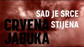 Watch Crvena Jabuka Sad Je Srce Stijena video