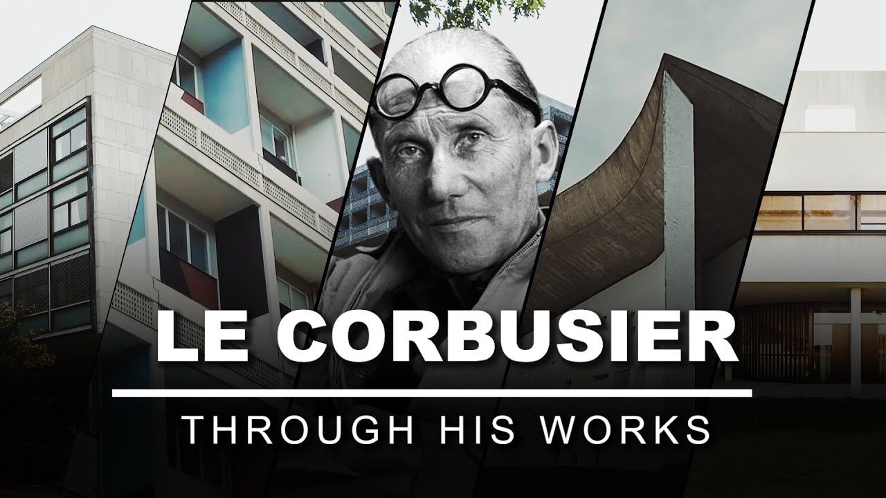Le Corbusier Through His Works