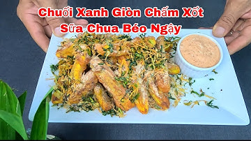 Chỉ Cần Mấy Trái Chuối Xanh Kết Quả Bất Ngờ - Chuối Xanh Rang Muối 