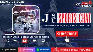Jackson State Football Starts Fall Camp | Monday 7-28-2025 | JSU Sports Chat with KC-1400 & Friends