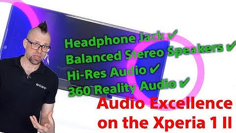 Audio rundown on the Xperia 1 II