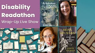 #DisabilityReadathon Wrap-Up Live Show!