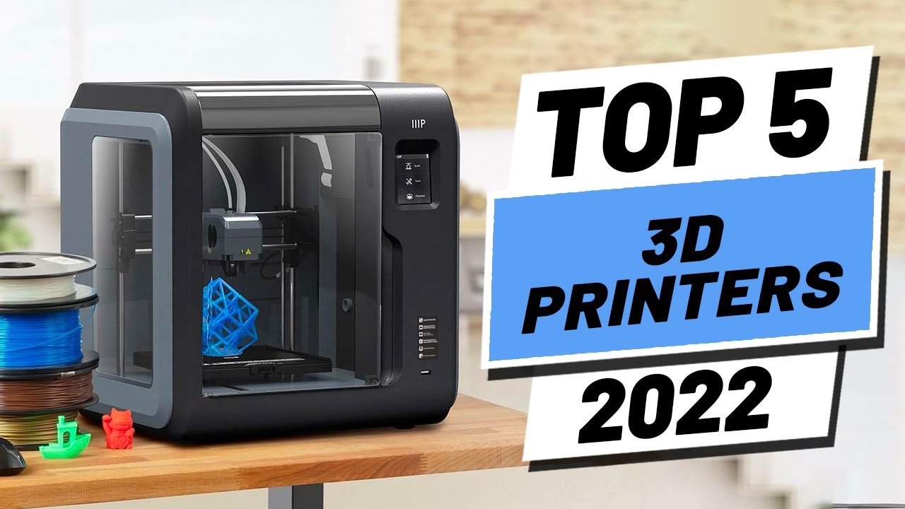 Top 5 BEST 3D Printers of [2022] - YouTube