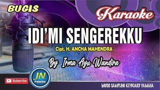 Idimi Sengerekku_Karaoke Bugis_Cipt. H.Ancha Mahendra_by Irma Ayu Wandira