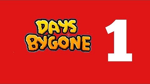 Days Bygone Gameplay Part 1: Day One (Steve Covin)
