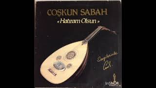 Coşkun Sabah ~ Hatıram Olsun (Nostalji)