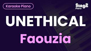 Faouzia - UNETHICAL (Piano Karaoke)