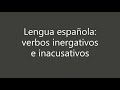 Lengua española   Verbos inergativos e inacusativos