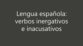 Lengua española   Verbos inergativos e inacusativos