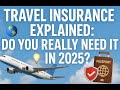 ✈️ Travel Insurance Explained: Do You REALLY Need It in 2025? 🌍💡