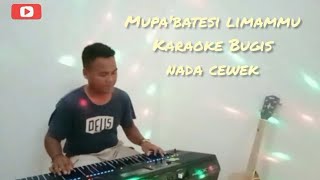 Mupa'batesi limammu - Karaoke Bugis nada cewek