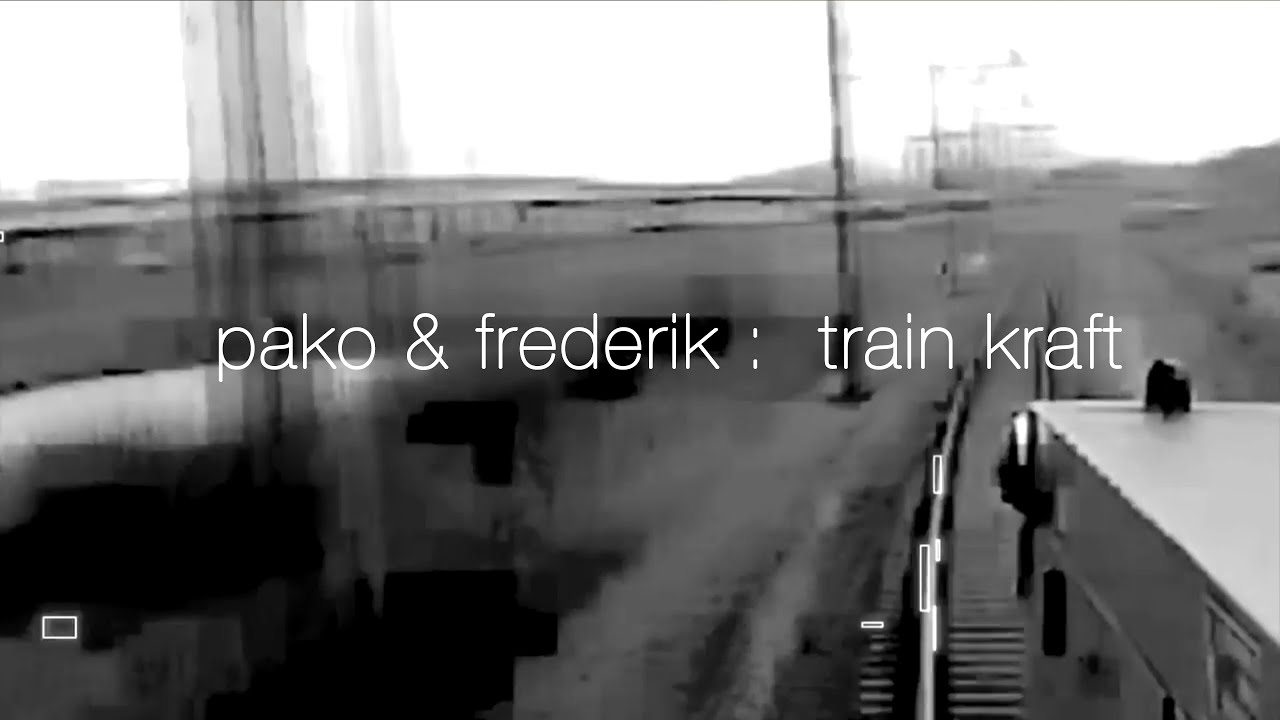 Pako & Frederik : Train Kraft