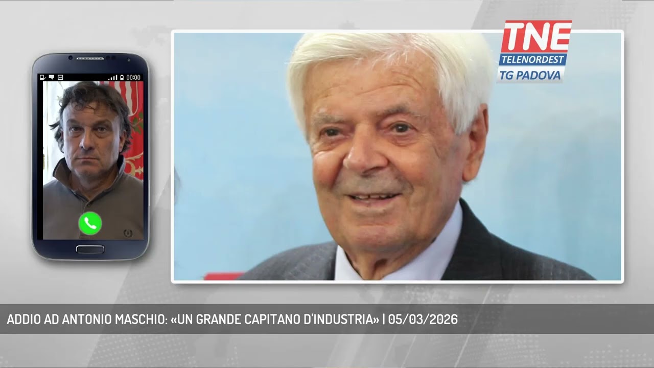 ADDIO AD ANTONIO MASCHIO: «UN GRANDE CAPITANO D'INDUSTRIA» | 05/03/2026