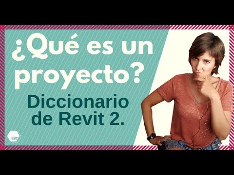 Video: ¿Qué es un proyecto de Revit?
