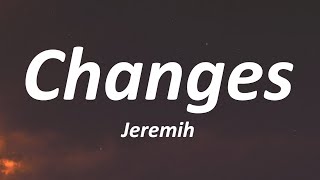 Jeremih - Changes (Lyrics) slowed + reverb