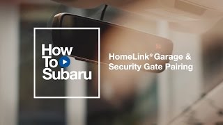 Subaru How-to: HomeLink Garage Door Pairing