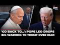 'We Are Causing More &amp; More...': Pope Leo Sends Blunt Message To Trump Amid Iran War Escalation