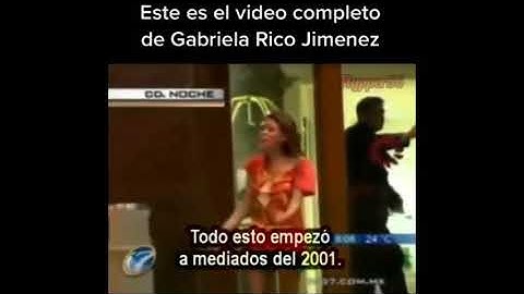 Gabriela Rico Jiménez Video Original