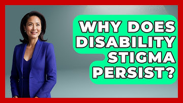 Why Does Disability Stigma Persist? - Your Disabled Truth