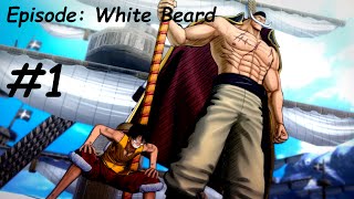 One Piece: Burning Blood (EPISODE: WHITE BEARD) Part 1 Chapter 1-5