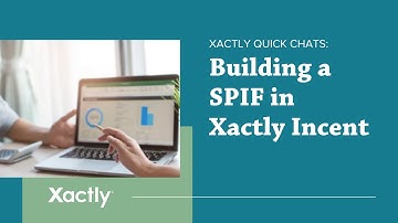 Xactly Incent: Building a SPIF | Xactly Quick Chats