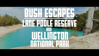 Bush Escapes Episode 1 - Lane Poole Reserve & Wellington National Park