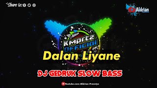 DJ GEDRUK DALAN LIYANE // FULL BASS SLOW