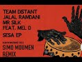 Sesa simo moumen remix  team distant  jalal ramdani  mr silk  mel d