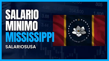 ¿Cuál es el salario mínimo en Mississippi 2023?