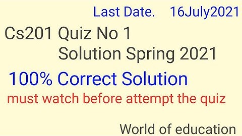 Cs201 quiz No 1 solution 2021|Cs201 quiz 1 solution spring 2021| world of education