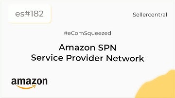 Amazon SPN | How to Access Service Provider Network on Amazon Seller Central- es182