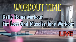 WORKOUT TIME/Date 07-02-2026/Daily Morning Home Workout/Fat Burn And Muscles Tone Workout/LIVE