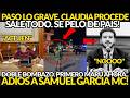PASO LO GRAVE! SE PELO PAIS. ADIOS SAMUEL GARCIA MC, PROCEDE CLAUDIA PRIMERO MARU LUEGO ESTO ANDALE