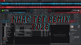 NHẠC TẾT 2026 REMIX | TẾT ĐONG ĐẦY - NỤ CƯỜI XUÂN | NHẠC TẾT HOT TIKTOK 2026 - NGHE LÀ DÍNH | NNT