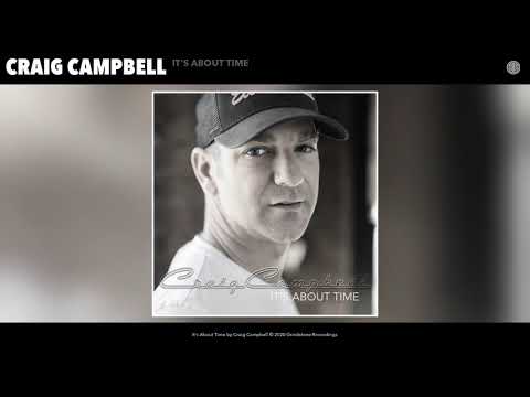 Craig Campbell - It's About Time (Audio)