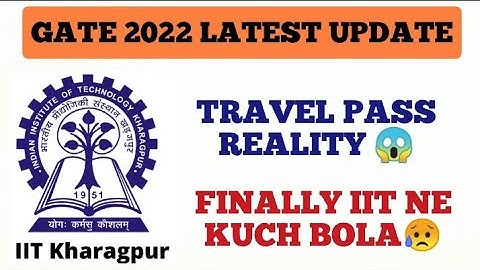 IIT KHARAGPUR RELEASED TRAVEL PASS FOR SMOOTH MOVEMENT OF GATE ASPIRANTS|GATE 2022 POSTPONED|DHANDE
