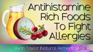 Foods Rich in: Antihistamines