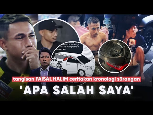 Tangisan FAISAL Halim ‘Apa salah saya’ s3rangan BERTANTAI ke 3 pemain TIMNAS MALAYSIA Berlanjut class=